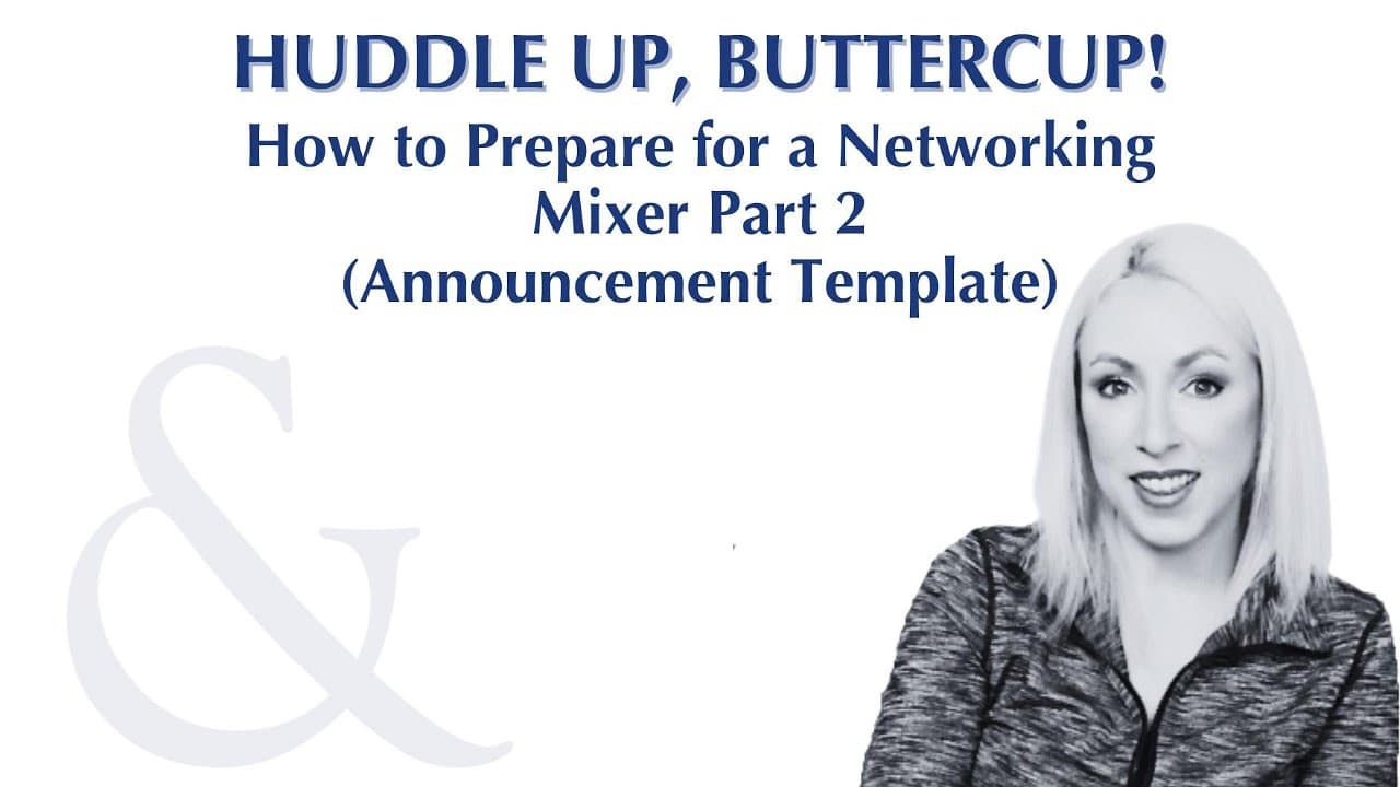 Huddle Up, Buttercup episode: How to Prepare for A Networking Event Pt 2