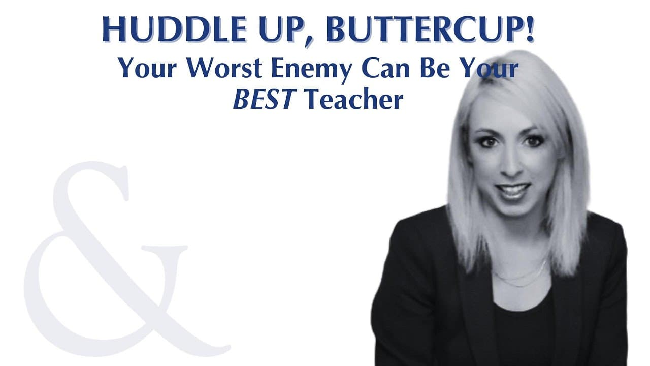 Huddle Up, Buttercup episode: Your Worst Enemy Can be Your Best Teacher