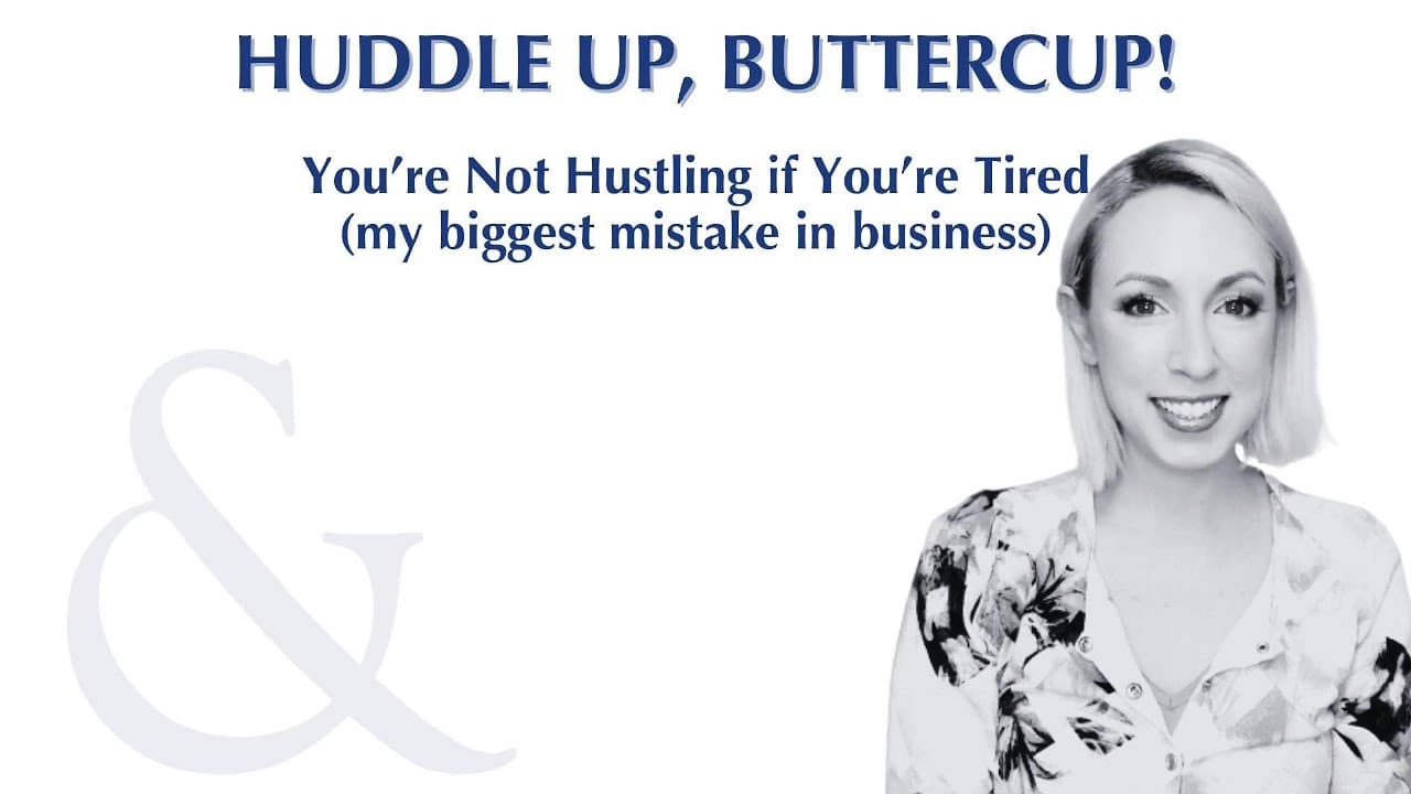 Huddle Up, Buttercup episode: You're Not Hustling If You're Tired