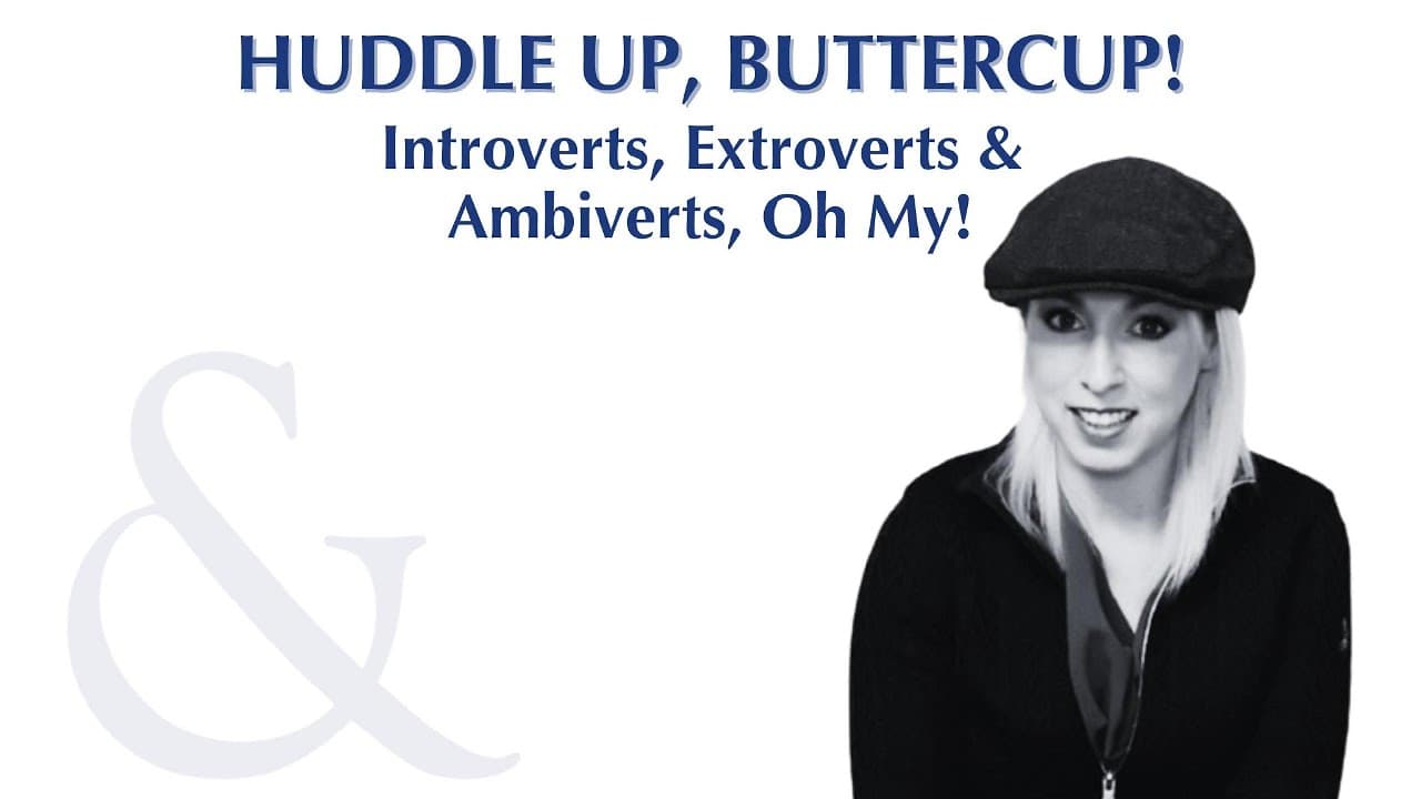 Huddle Up, Buttercup episode: Introverts, Extroverts & Ambiverts Oh My!