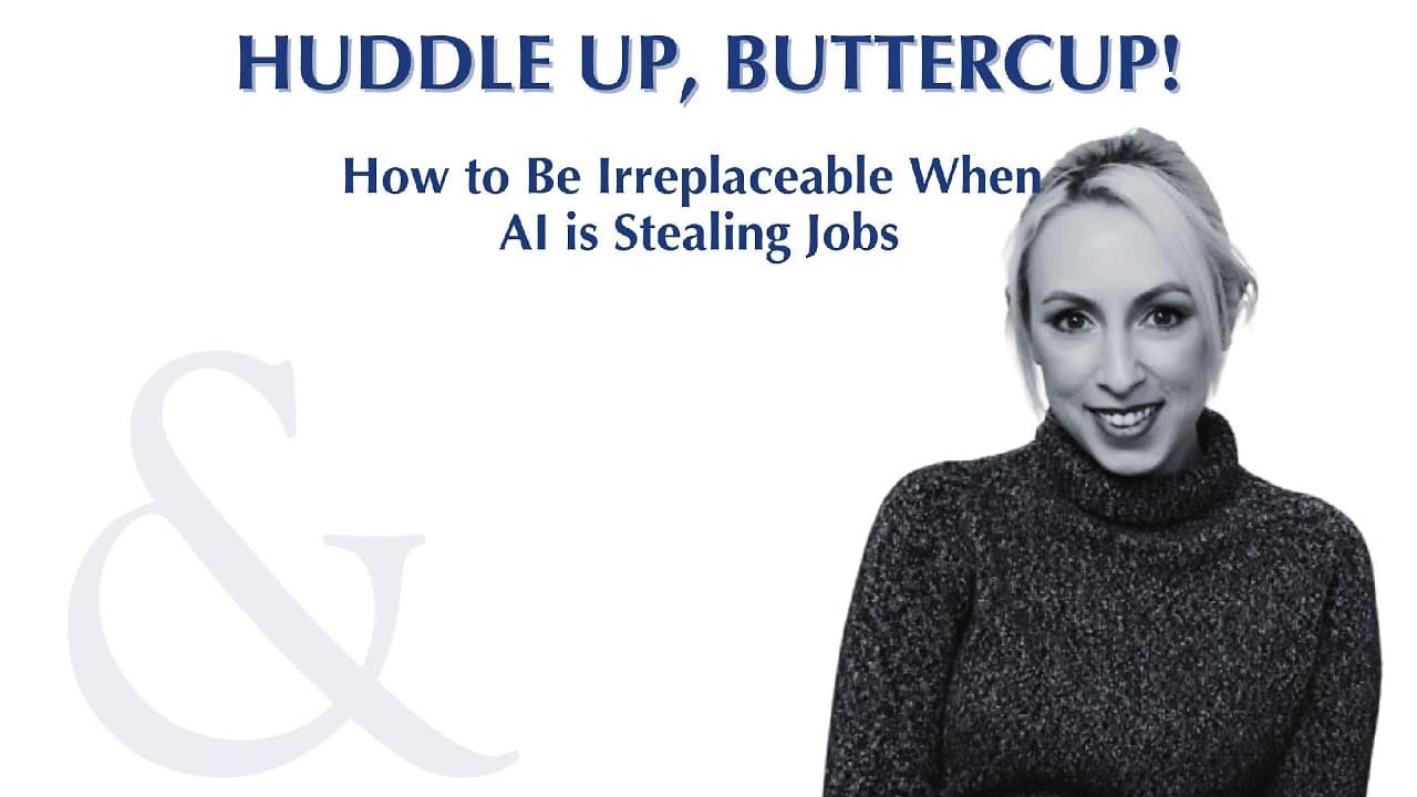 Huddle Up, Buttercup episode: How to Be Irreplaceable When AI is Stealing Jobs