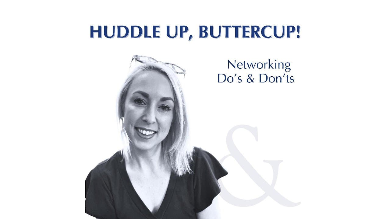 Huddle Up, Buttercup episode: Networking Do's & Don'ts