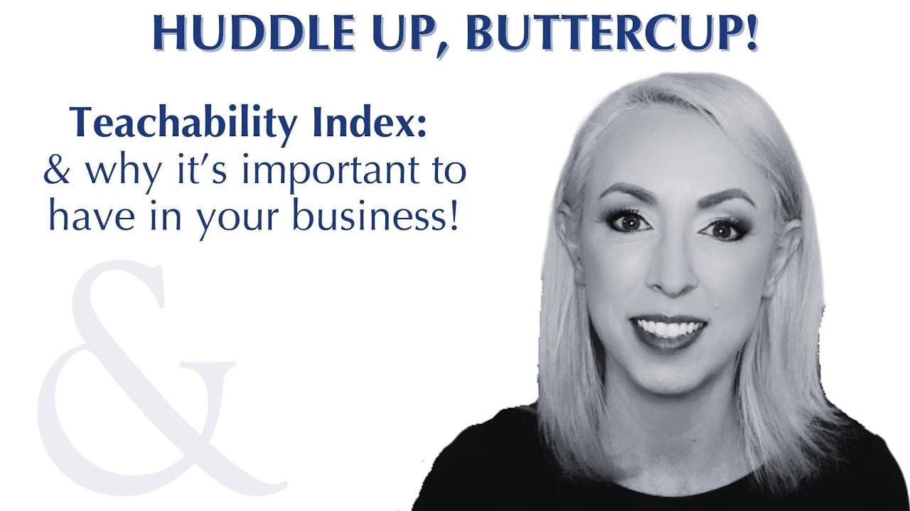 Huddle Up, Buttercup episode: Unlocking Your Teachability Index as a Business Leader